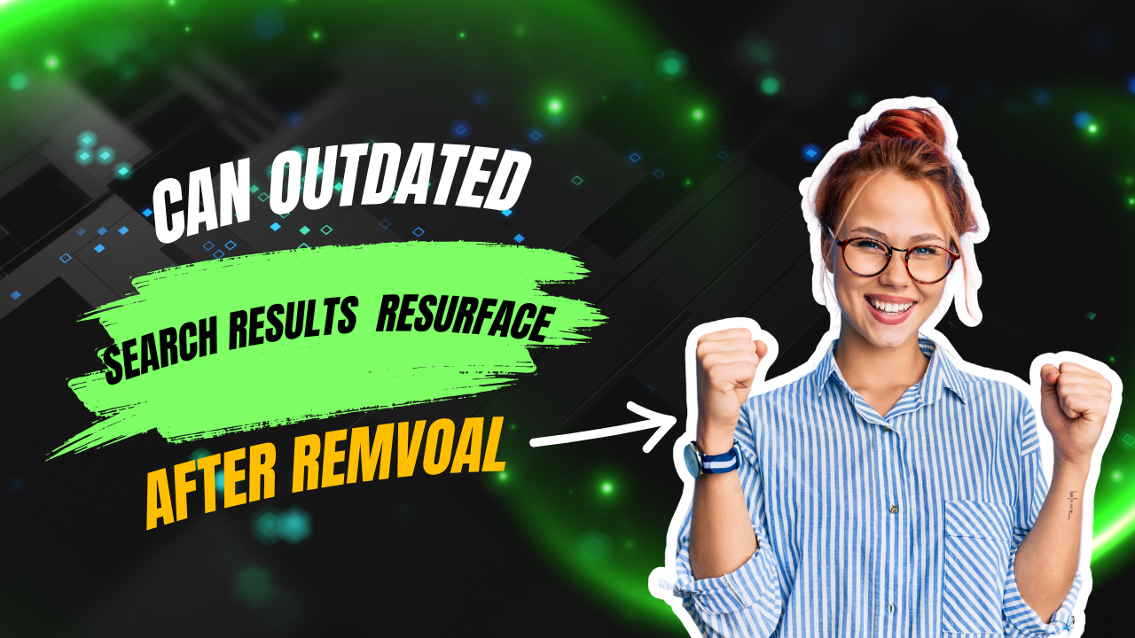 Can Outdated Search Results Come Back After Removal?