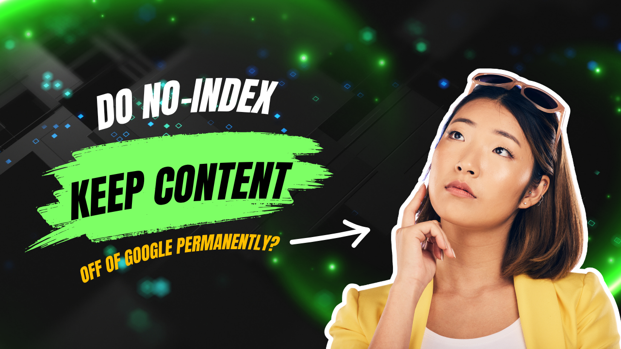 Do Noindex Tags Really Keep Content Out of Google for Good?