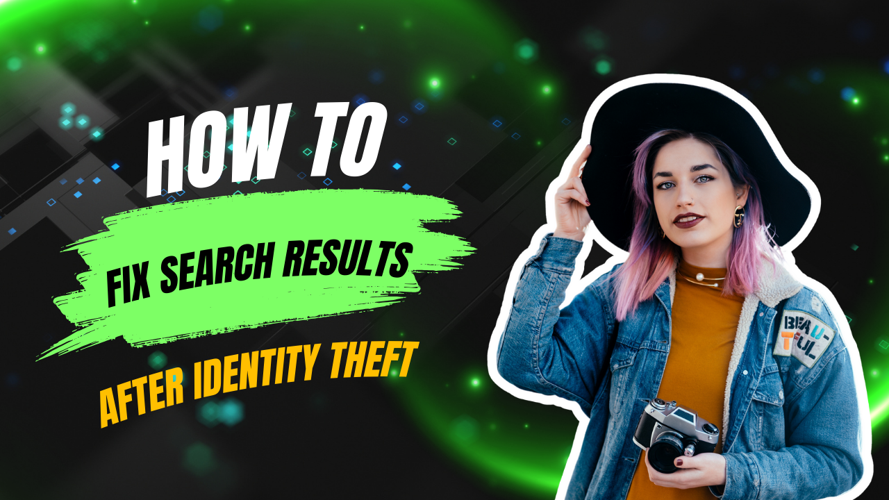 How to Fix Search Results After Identity Theft