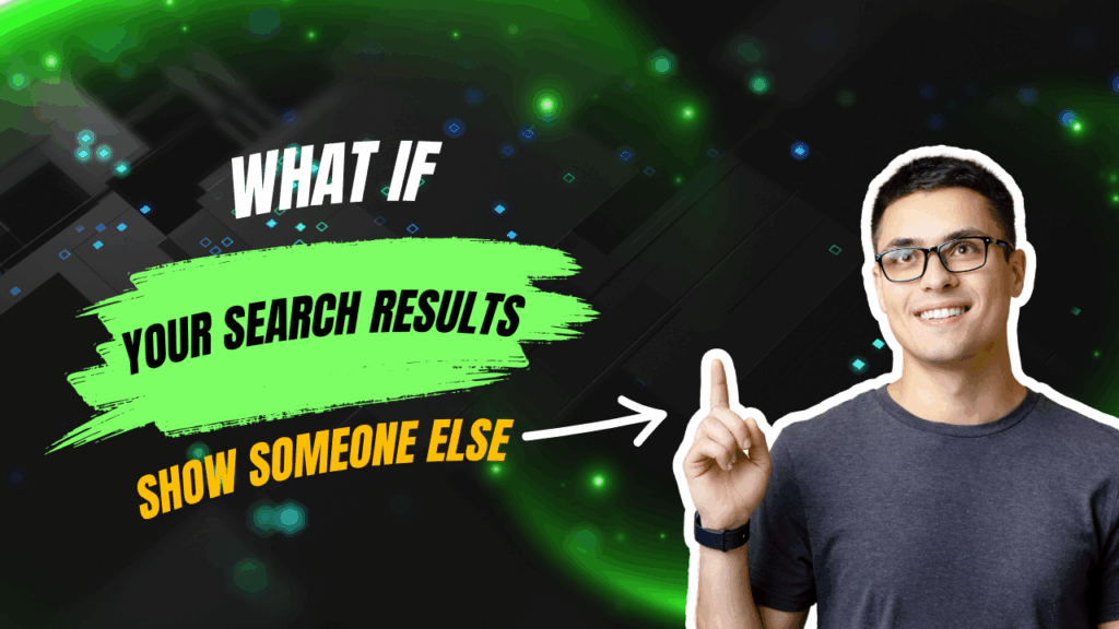 What if your search results show someone else’s information