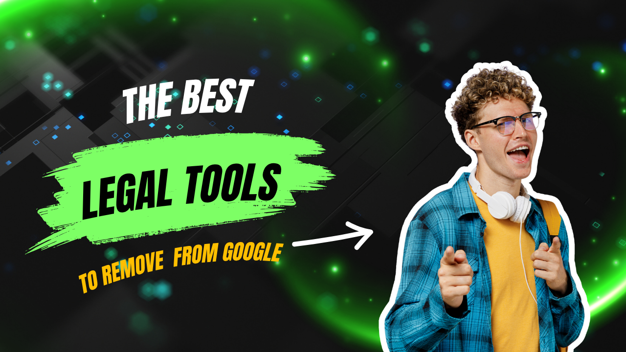 What Legal Tools Can You Use to Remove Search Results?